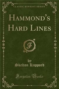 Hammond's Hard Lines (Classic Reprint)