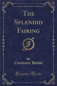 The Splendid Fairing (Classic Reprint)