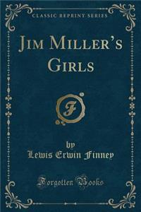 Jim Miller's Girls (Classic Reprint)