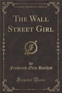 The Wall Street Girl (Classic Reprint)