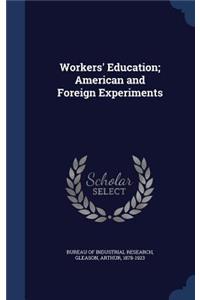 Workers' Education; American and Foreign Experiments