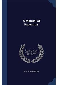 A Manual of Pageantry