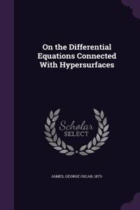 On the Differential Equations Connected with Hypersurfaces