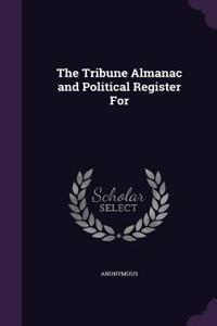 Tribune Almanac and Political Register for