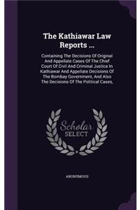 The Kathiawar Law Reports ...