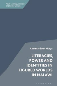 Literacies, Power and Identities in Figured Worlds in Malawi