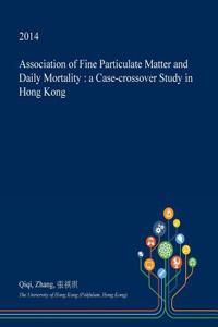 Association of Fine Particulate Matter and Daily Mortality