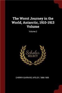 The Worst Journey in the World, Antarctic, 1910-1913 Volume; Volume 2