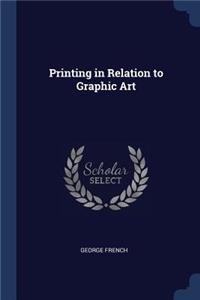 Printing in Relation to Graphic Art