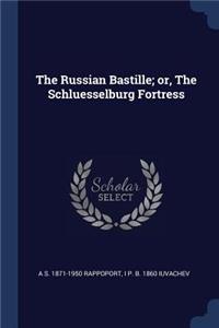 Russian Bastille; or, The Schluesselburg Fortress