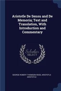 Aristotle De Sensu and De Memoria; Text and Translation, With Introduction and Commentary