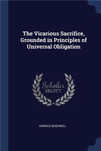 The Vicarious Sacrifice, Grounded in Principles of Universal Obligation