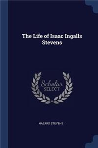 The Life of Isaac Ingalls Stevens