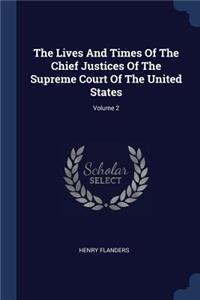 The Lives And Times Of The Chief Justices Of The Supreme Court Of The United States; Volume 2