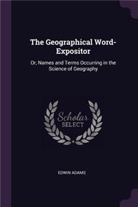 The Geographical Word-Expositor
