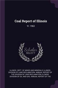 Coal Report of Illinois: Yr. 1963