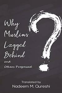 Why Muslims Lagged Behind and Others Progressed