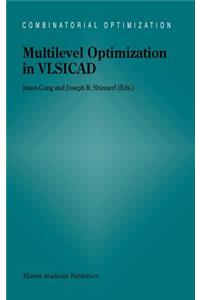 Multilevel Optimization in Vlsicad