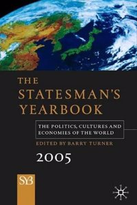 Statesman's Yearbook 2005: The Politics, Cultures and Economies of the World