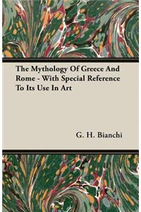 The Mythology of Greece and Rome - With Special Reference to Its Use in Art