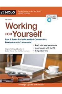 Working for Yourself: Law & Taxes for Independent Contractors, Freelancers & Consultants