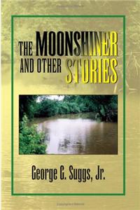 Moonshiner and Other Stories