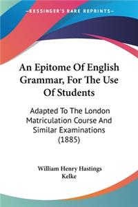 Epitome Of English Grammar, For The Use Of Students