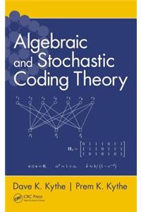 Algebraic and Stochastic Coding Theory