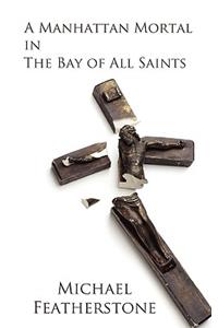 Manhattan Mortal in The Bay of All Saints