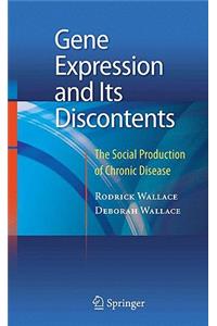 Gene Expression and Its Discontents: The Social Production of Chronic Disease