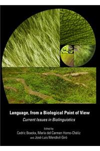 Language, from a Biological Point of View: Current Issues in Biolinguistics