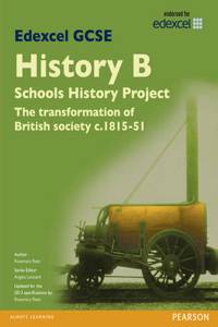 Edexcel GCSE History B Schools History Project: Unit 2A The Transformation of British Society c1815-51 SB 2013