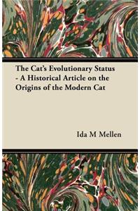 Cat's Evolutionary Status - A Historical Article on the Origins of the Modern Cat