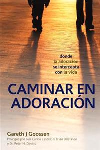 Caminar En Adoracion