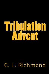 Tribulation Advent