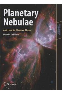 Planetary Nebulae and How to Observe Them