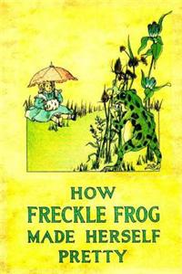 How Freckle Frog Made Herself Pretty