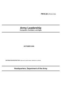 Field Manual FM 6-22 (FM 22-100) Army Leadership October 2006