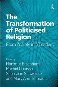 The Transformation of Politicised Religion