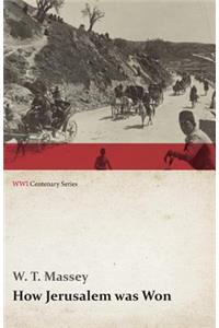 How Jerusalem Was Won (WWI Centenary Series)