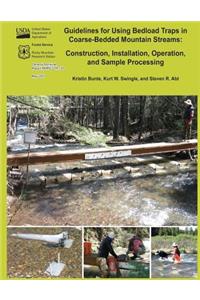 Guidelines for Using Bedload Traps in Coarse-Bedded Mountain Streams