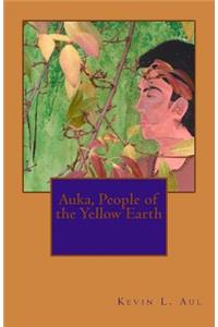 Auka, People of the Yellow Earth