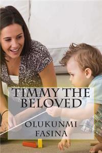 Timmy The Beloved