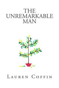 The Unremarkable Man