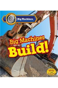 Big Machines Build!