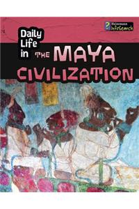 Daily Life in the Maya Civilization
