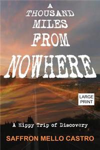 A Thousand Miles from Nowhere: A Hippy Trip of Discovery