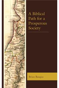 Biblical Path for a Prosperous Society
