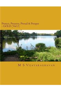 Protect, Preserve, Prevail and Prosper - GOLD (Vol 2)