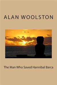 The Man Who Saved Hannibal Barca